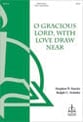 O Gracious Lord with Love Draw Near SATB choral sheet music cover